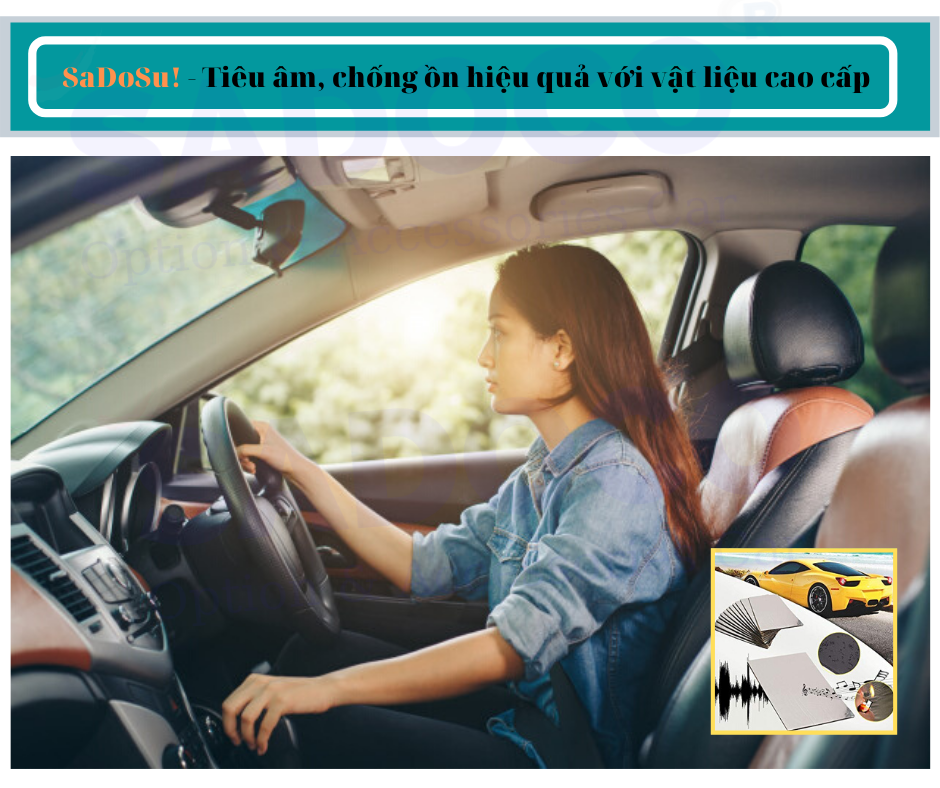 GIẢI PHÁP CÁCH ÂM CHỐNG ỒN Ô TÔ CAO CẤP SADOSU – DẬP TẮT DAO ĐỘNG, GIẢM ỒN VỌNG, KHÔI PHỤC SỰ YÊN TĨNH TRONG MỌI HÀNH TRÌNH